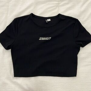 Black cropped shirt “Seriously?”
